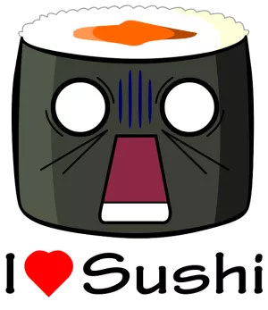 I Love Sushi ! NOOOO !!